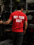 Not Your Baby Tee