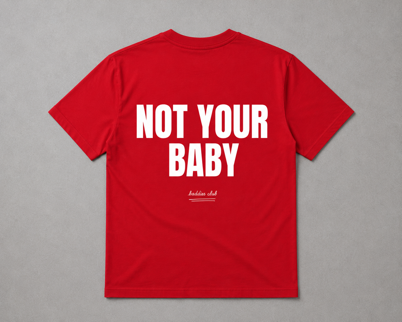 Not Your Baby Tee