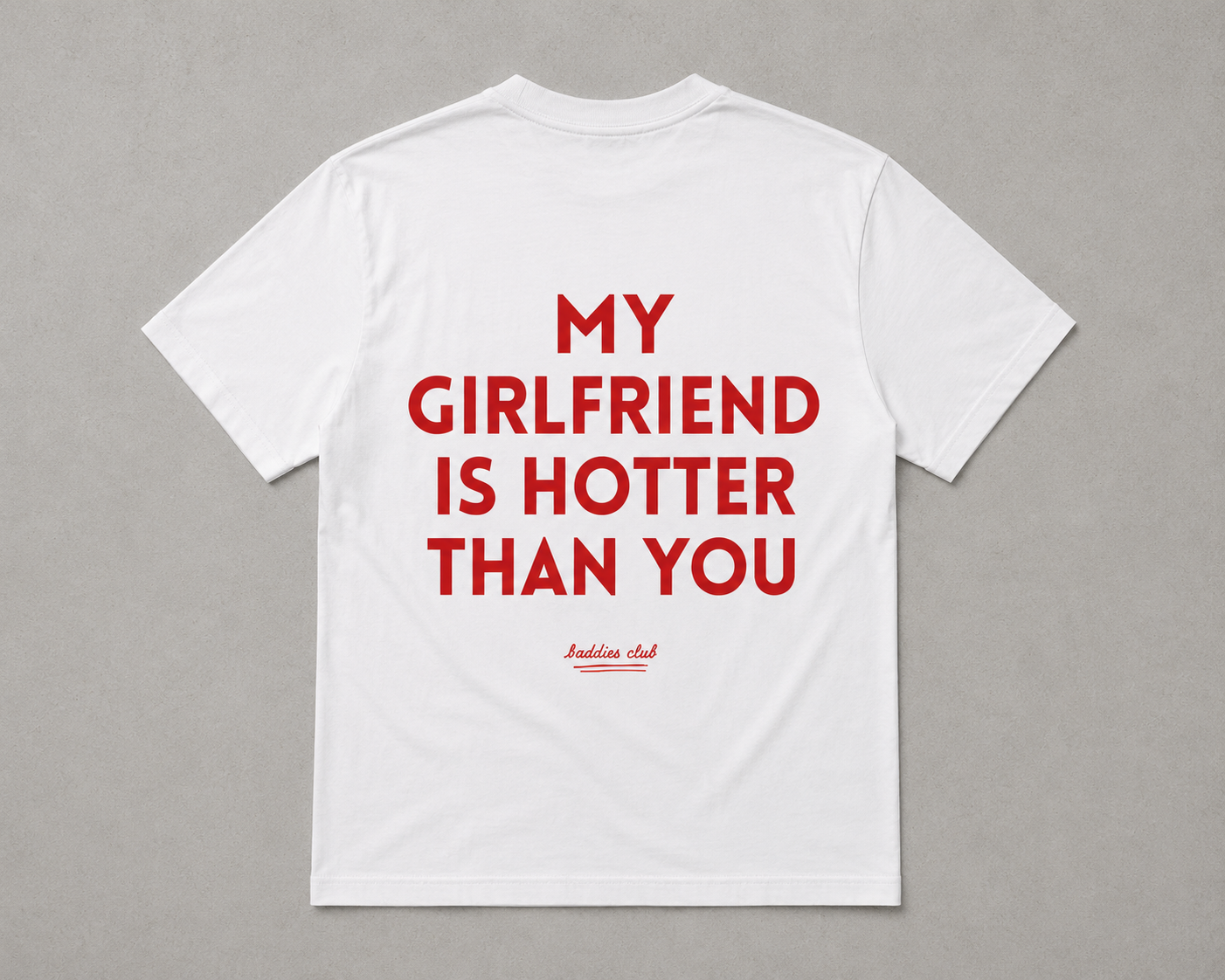 My Girlfriend Is Hotter Than You Tee